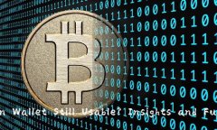 Is Blockchain Wallet Still Usable? Insights and Future Trend